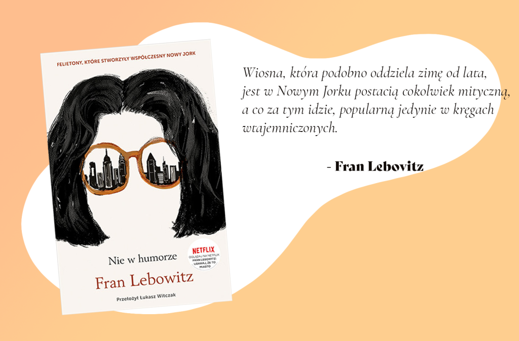 Nie w humorze – Fran Lebowitz. Książki o Nowym Jorku. Teraztu
