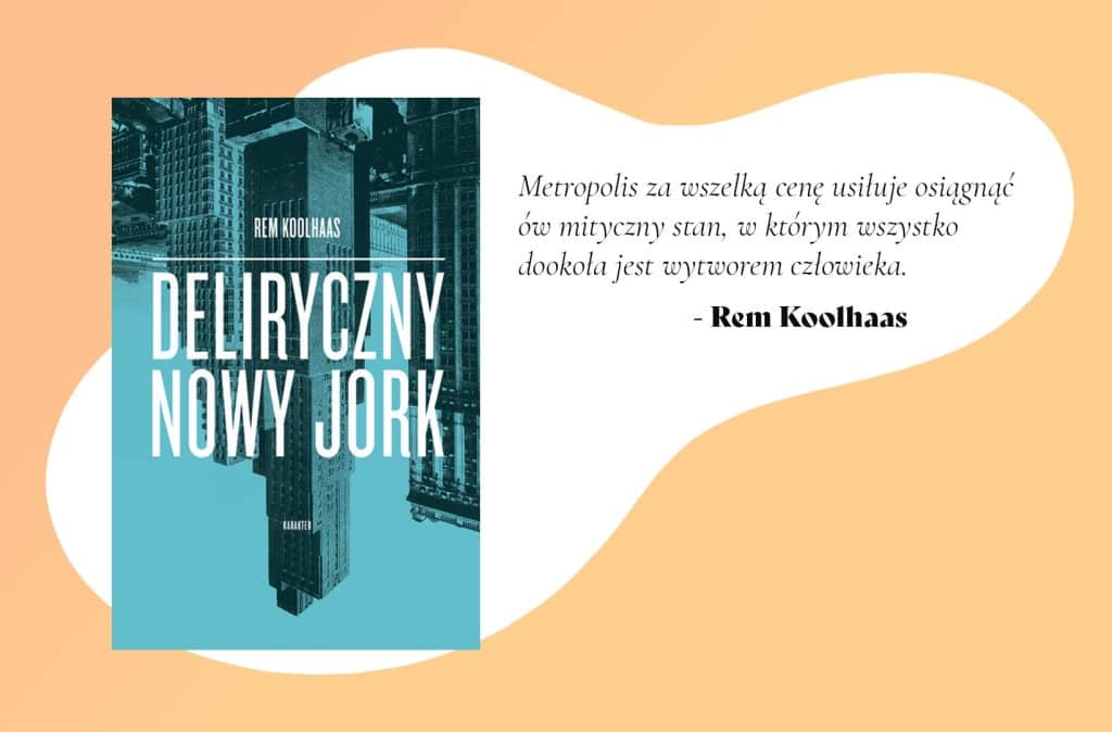 Deliryczny Nowy Jork – Rem Koolhaas. Książki o Nowym Jorku. Teraztu